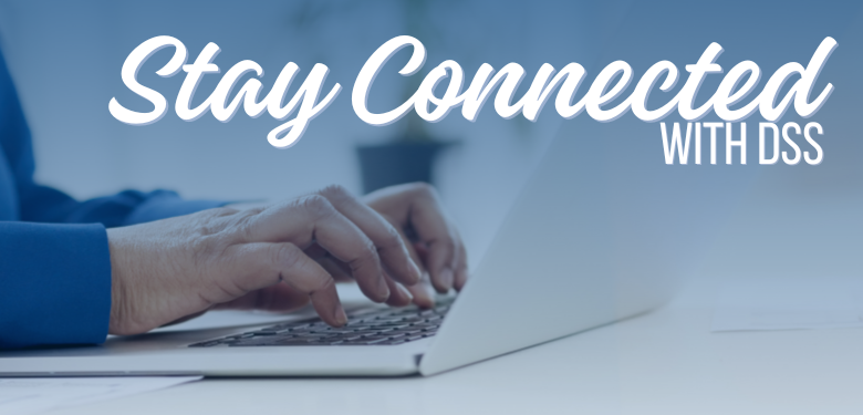 stay connected with DSS